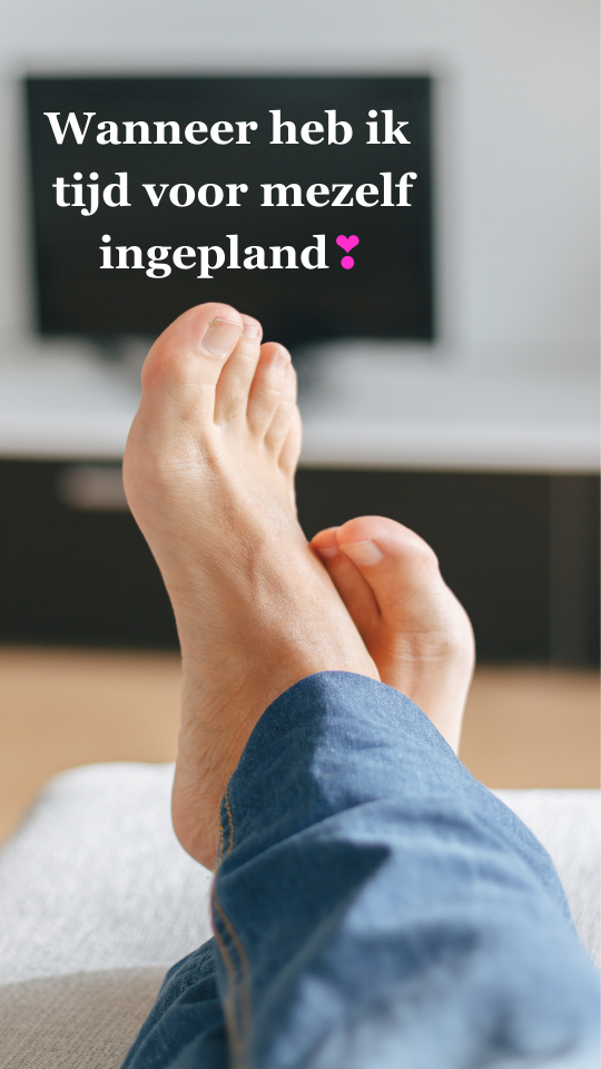 Wanneer heb ik tijd voor mezelf ingepland?